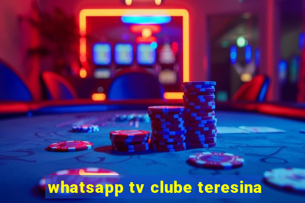 whatsapp tv clube teresina